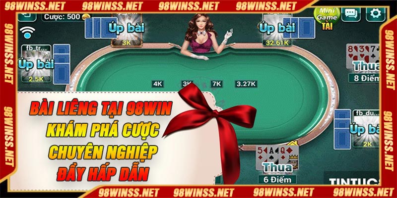 Bài Liêng Tại 98Win - Khám Phá Cược Chuyên Nghiệp Đầy Hấp Dẫn