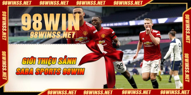 Giới thiệu sảnh SABA Sports 98Win