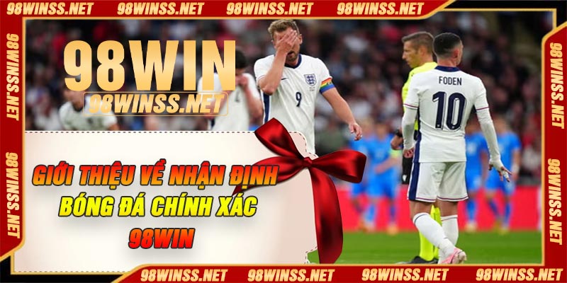 Giới thiệu về nhận định bóng đá chính xác 98Win
