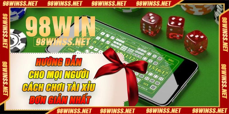 Hướng dẫn cho mọi người cách chơi tài xỉu đơn giản nhất