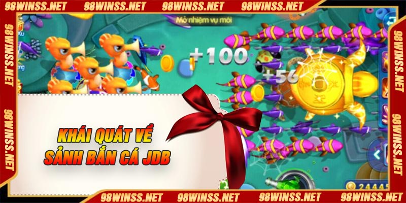 Khái quát về sảnh bắn cá JDB