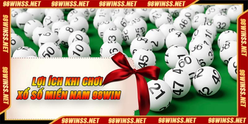 Lợi ích khi chơi xổ số miền Nam 98Win