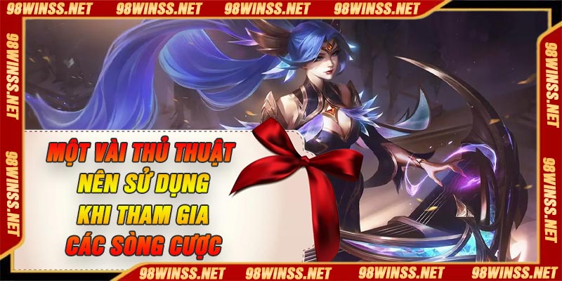 Một vài thủ thuật nên sử dụng khi tham gia các sòng cược