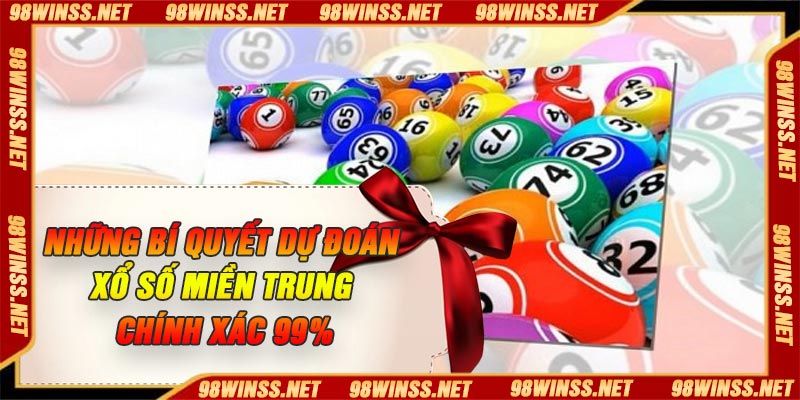 Những bí quyết dự đoán xổ số miền Trung chính xác 99%