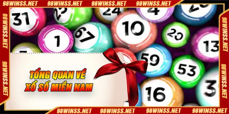 Tổng quan về xổ số miền Nam