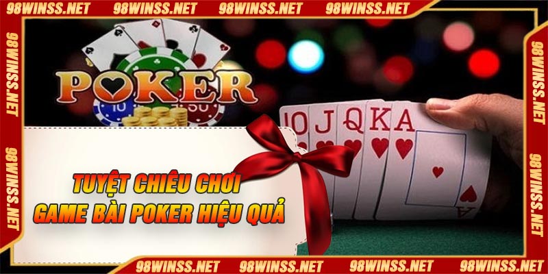 Tuyệt chiêu chơi game bài Poker hiệu quả